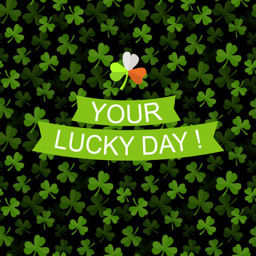 Vector seamless pattern with green clover on a dark background with text your luky day