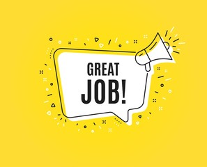 Great job symbol. Megaphone banner. Recruitment agency sign. Hire employees. Loudspeaker with speech bubble. Great job sign. Marketing and advertising tag. Vector