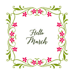 Vector illustration ornate hello march with various flower frame