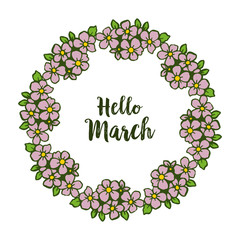 Vector illustration lettering hello march with flower frame design style