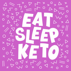 EAT SLEEP Healthy Keto Diet Lifestyle Nutrition Problem Lettering Slogan Banner Vector Illustration for Print Fabric and Decoration