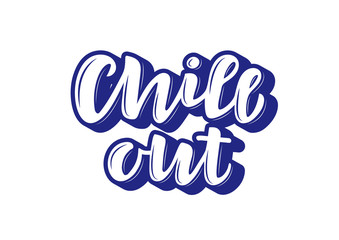 Chill out hand drawn lettering phrase