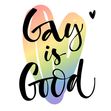Gay is Good. Pride text quote on colorful gay rainbow heart background