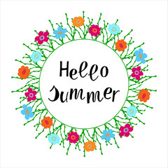 Vector illustration: Hand drawn lettering composition of Hello Summer. Flower frame Handwritten calligraphy design.