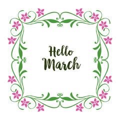 Vector illustration beautiful flower frame for invitation hello march