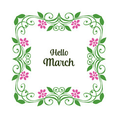 Vector illustration greeting card hello march with leaf flower frame
