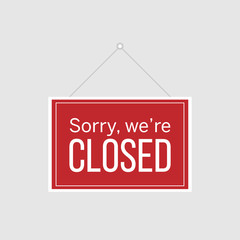 Sorry we're closed hanging sign. Sign for door in the store or on website. Vector stock illustration.