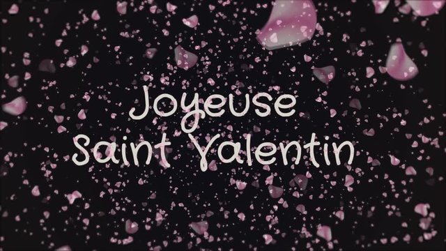 Animation Joyeuse Saint Valentin, Happy Valentine's day in french language, greeting card, falling pink petals, black background