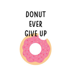 donut ever give up quotes