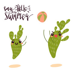 Hand drawn vector illustration of happy cartoon cute cactus playing volleyball in minimal flat style isolated on white with handwritten lettering element Say Hello To Summer.