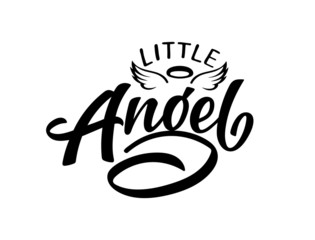 Vector lettering illustration of " little Angel" with wings and nimbus text for kids clothes. Baby shower card. Newborn baby background. Lucky for logo, badge, tag, icon, print. Inspirational quote.