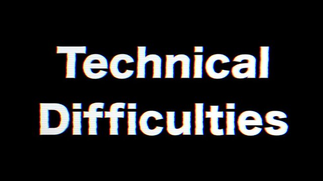 Technical difficulties title animation with glitch effect