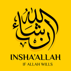 Vector illustration insha'Allah. If Allah wills with arabic calligraphy on yellow background for celebrations greeting cards, printing or posting on websites. Eid Mubarak!
