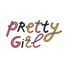 Pretty girl, flat handdrawn lettering. Handwritten text in speech bubble. Springtime vector poster. B-day greeting card. Message. Motivating handwritten quote, slogan. T shirt design.