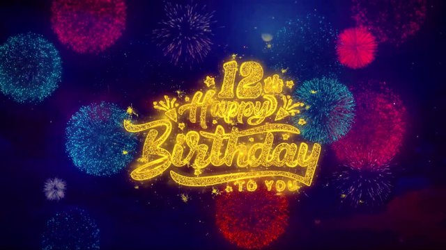12th Happy Birthday Greeting Text with Particles and Sparks Colored Bokeh Fireworks Display 4K. for Greeting card, Celebration, Party Invitation, calendar, Gift, Events, Message, Holiday, Wishes.
