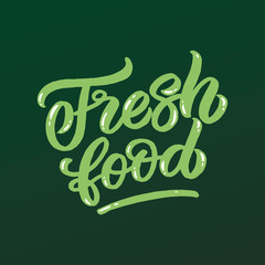 Hand drawn lettering card. The inscription: Fresh food. Perfect design for greeting cards, posters, T-shirts, banners, print invitations.