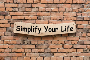 Fototapeta na wymiar Simplify Your Life