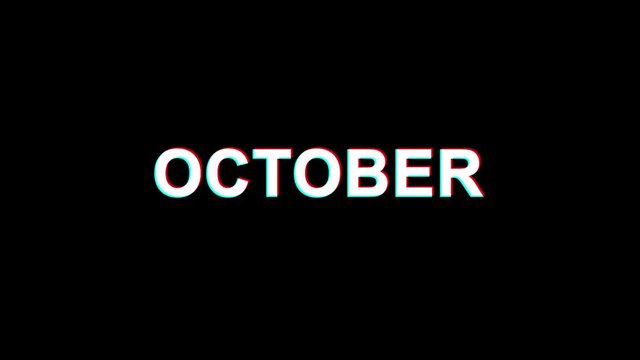October Glitch Text Abstract Vintage Twitched 4K Loop Motion Animation . Black Old Retro Digital TV Glitch Effect Including Twitch, Noise, VHS, Distortion.