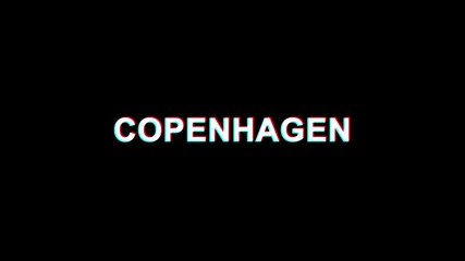 COPENHAGEN Glitch Text Abstract Vintage Twitched 4K Loop Motion Animation . Black Old Retro Digital TV Glitch Effect Including Twitch, Noise, VHS, Distortion. - Powered by Adobe