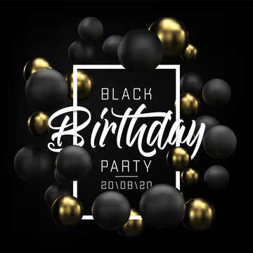 Happy Birthday card, party flyer or banner design with black and gold balloons. Invitation with golden and black 3d spheres on black background. Happy birthday congratulation. Vector.