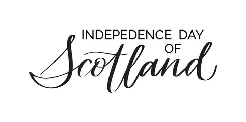 Independence day of Scotland. Hand-written text