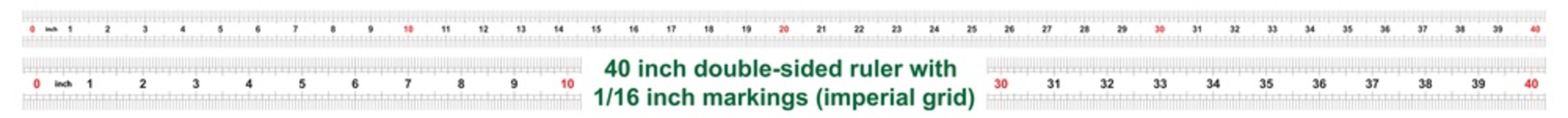 40 inch double-sided ruler. Marking accuracy is one sixteenth of an inch. Imperial grid.