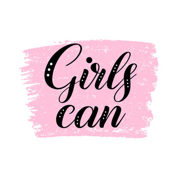 Girls can. Female encouraging quote. Black calligraphic cursive on dusty pink abstract background. Brush pen lettering. Classical script. Vector isolated design element for greeting cards.