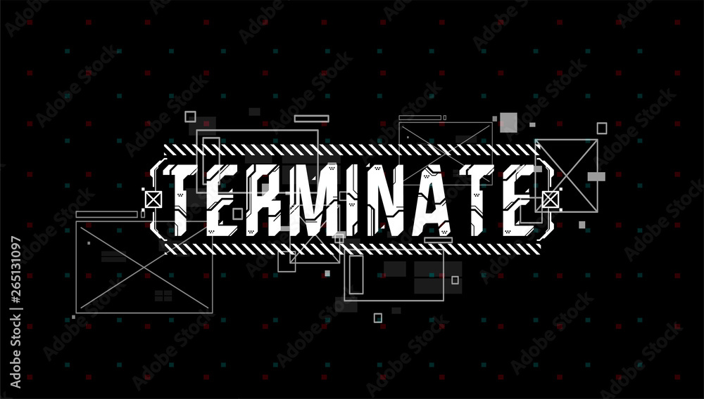 Fototapete Terminate. Conceptual Layout with HUD elements for print and web. Lettering with futuristic user interface elements.