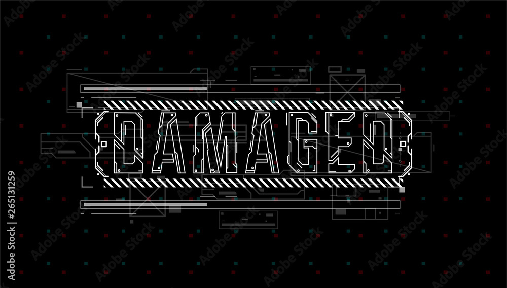 Fototapete Damaged. Conceptual Layout with HUD elements for print and web. Lettering with futuristic user interface elements.