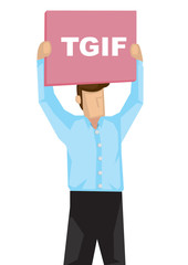 Businessman with a placecard with TGIF on it. Concept of celebrating weekend or weekend holiday.