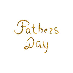 Lettering Father's Day. Gold inscription. Vector illustration on isolated background