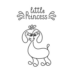 Little princess, hand lettering. Funny little dog. Hand-drawn vector illustration.