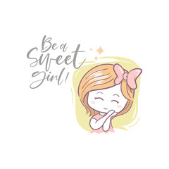 illustration of cute sweet girl with quote
