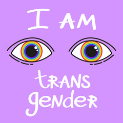 Phrase: I'm transgender. LGBT inscription. Conceptual poster.