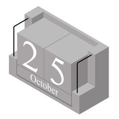 October 25th date on a single day calendar. Gray wood block calendar present date 25 and month October isolated on white background. Holiday. Season. Vector isometric illustration