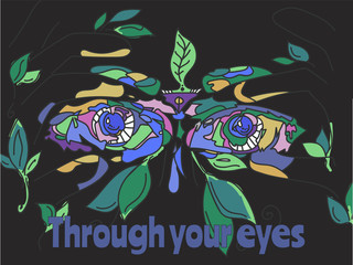 Through your eyes. 