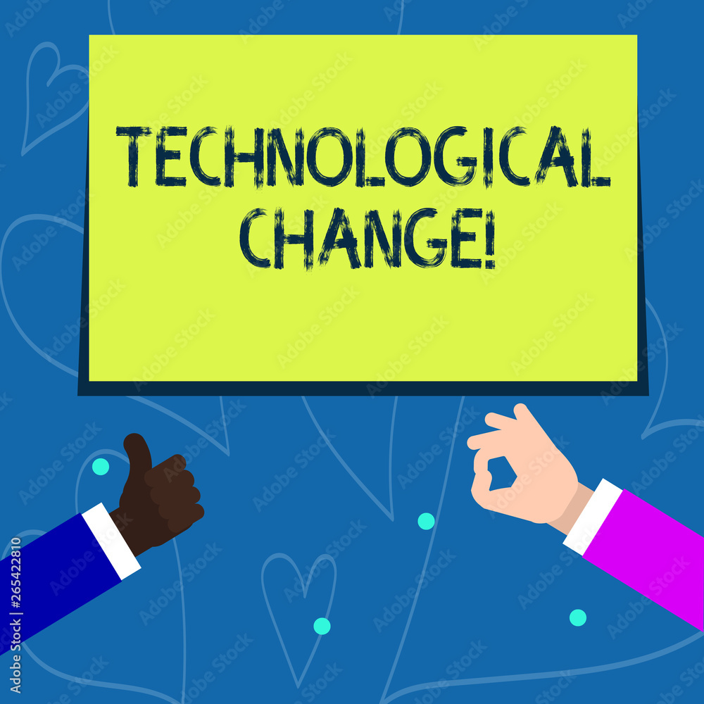 Poster conceptual hand writing showing technological change. concept meaning increase in the efficiency of 