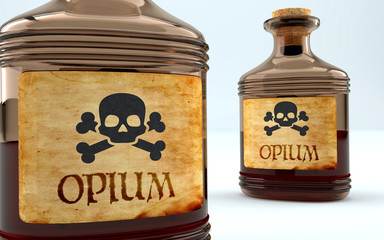 Dangers and harms of opium pictured as a poison bottle with word opium, symbolizes negative aspects and bad effects of unhealthy opium, 3d illustration - obrazy, fototapety, plakaty