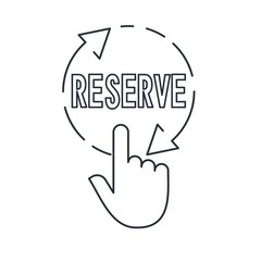 Hand pressing a button with the text   reserve. Vector linear icon.