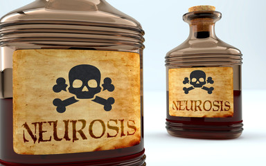 Dangers and harms of neurosis pictured as a poison bottle with word neurosis, symbolizes negative aspects and bad effects of unhealthy neurosis, 3d illustration