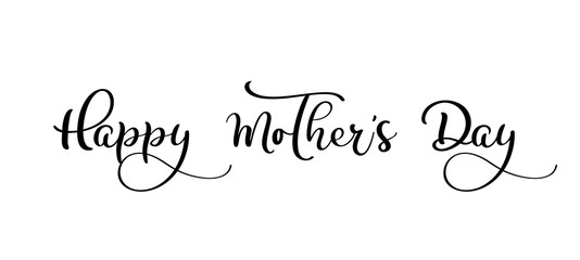 Happy Mother's Day Greeting Card. Holiday lettering. Ink illustration hand drawn text. Modern brush calligraphy. Isolated on white background