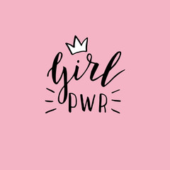 Hand drawn girl power poster. Modern feminist lettering quote. Equalty concept. Vector.
