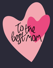 Mothers Day greetings. Two hearts and hand lettering on black background