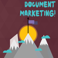 Conceptual hand writing showing Document Marketing. Concept meaning written strategy for selling the products of a business Three High Mountains with Snow and One has Flag at the Peak