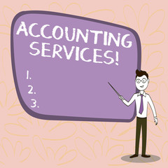 Conceptual hand writing showing Accounting Services. Concept meaning analyze financial transactions of a business or a demonstrating Confident Man in Tie, Eyeglasses and Stick Pointing to Board