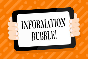 Conceptual hand writing showing Information Bubble. Concept meaning phenomenon that limits an individual s is exposure Color Tablet Smartphone with Screen Handheld Back of Gadget