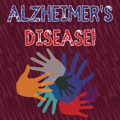 Text sign showing Alzheimer S Is Disease. Business photo showcasing Advanced mental deterioration that occur in old age Color Hand Marks of Different Sizes Overlapping for Teamwork and Creativity