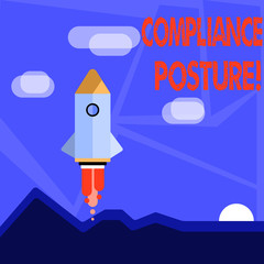 Word writing text Compliance Posture. Business photo showcasing analysisage the defense of the enterprise and assure resources Colorful Spacecraft Shuttle Rocketship Launching for New Business Startup