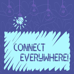Conceptual hand writing showing Connect Everywhere. Concept meaning channel of communication available anywhere and anytime Transparent Bulbs Hanging with Filament and One Lighted Icon