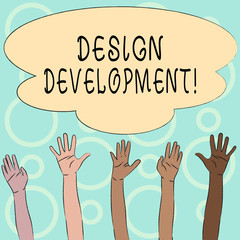 Conceptual hand writing showing Design Development. Concept meaning technical aspects of materials and building systems Multiracial Hands Raising Up Reaching for Colorful Big Cloud
